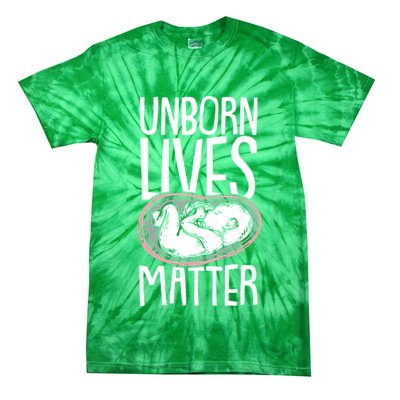 Unborn Lives Matter Anti Abortion Conservative Pro Life Tie-Dye T-Shirt