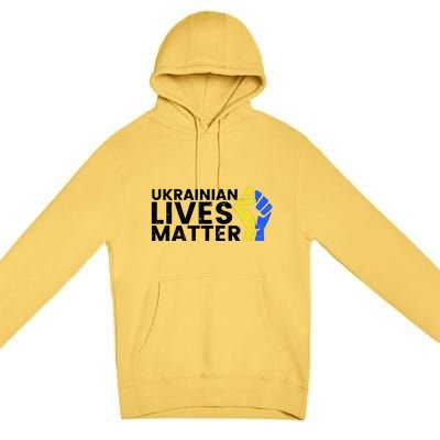 Ukrainian Lives Matter Stand With Ukraine Pray Support Premium Pullover Hoodie