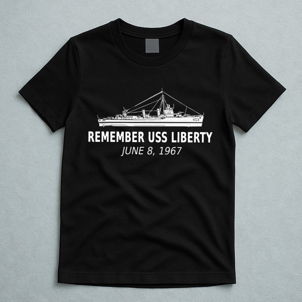Uss Liberty Remember June 8 1967 T-Shirt