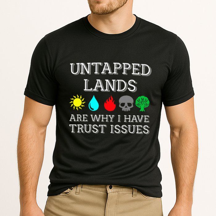 Untapped Lands Trust Issues Funny Magic Geek Tcg Performance Shirt