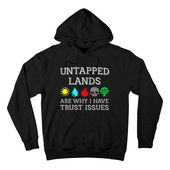 Untapped Lands Trust Issues Funny Magic Geek Tcg Hoodie