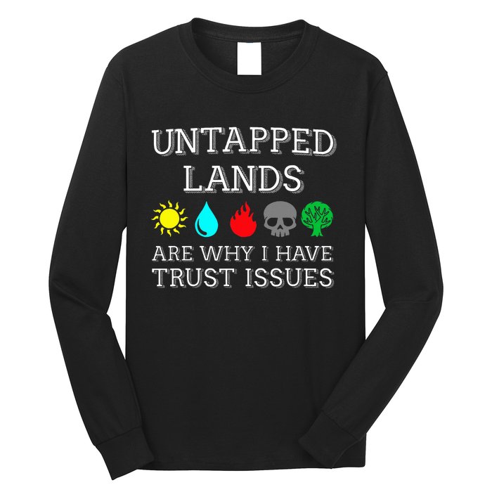 Untapped Lands Trust Issues Funny Magic Geek Tcg Long Sleeve Shirt