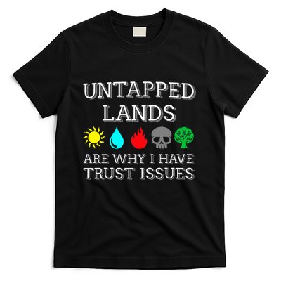 Untapped Lands Trust Issues Funny Magic Geek Tcg T-Shirt