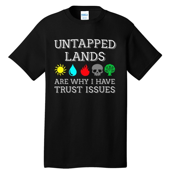 Untapped Lands Trust Issues Funny Magic Geek Tcg Tall T-Shirt