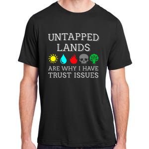 Untapped Lands Trust Issues Funny Magic Geek Tcg Adult ChromaSoft Performance T-Shirt