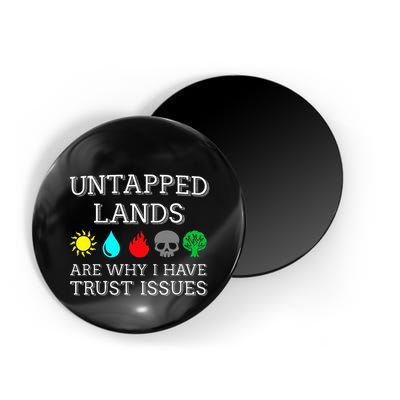 Untapped Lands Trust Issues Funny Magic Geek Tcg Magnet