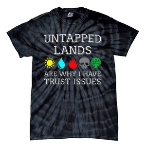 Untapped Lands Trust Issues Funny Magic Geek Tcg Tie-Dye T-Shirt