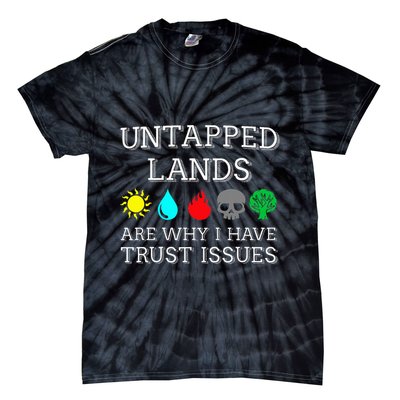 Untapped Lands Trust Issues Funny Magic Geek Tcg Tie-Dye T-Shirt