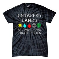 Untapped Lands Trust Issues Funny Magic Geek Tcg Tie-Dye T-Shirt