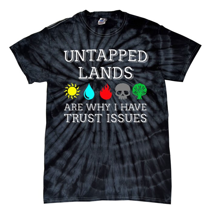 Untapped Lands Trust Issues Funny Magic Geek Tcg Tie-Dye T-Shirt