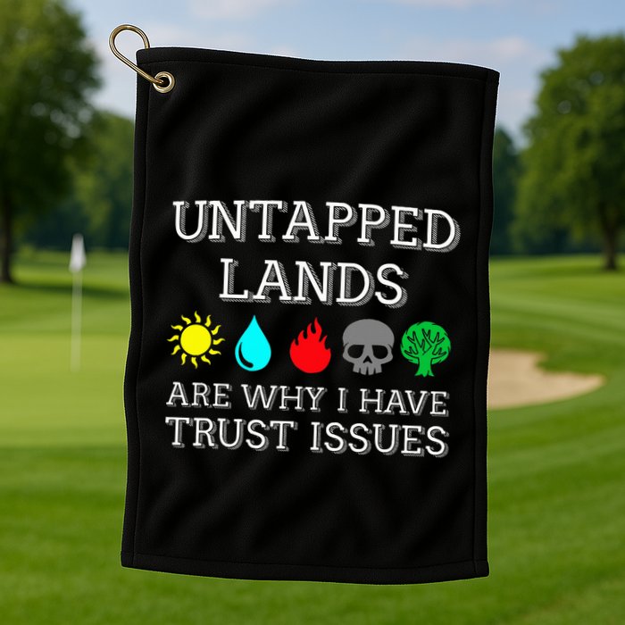 Untapped Lands Trust Issues Funny Magic Geek Tcg Golf Towel
