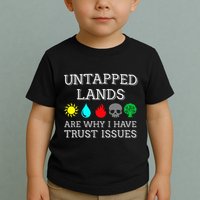 Untapped Lands Trust Issues Funny Magic Geek Tcg Toddler T-Shirt
