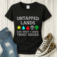 Untapped Lands Trust Issues Funny Magic Geek Tcg Womens T-Shirt