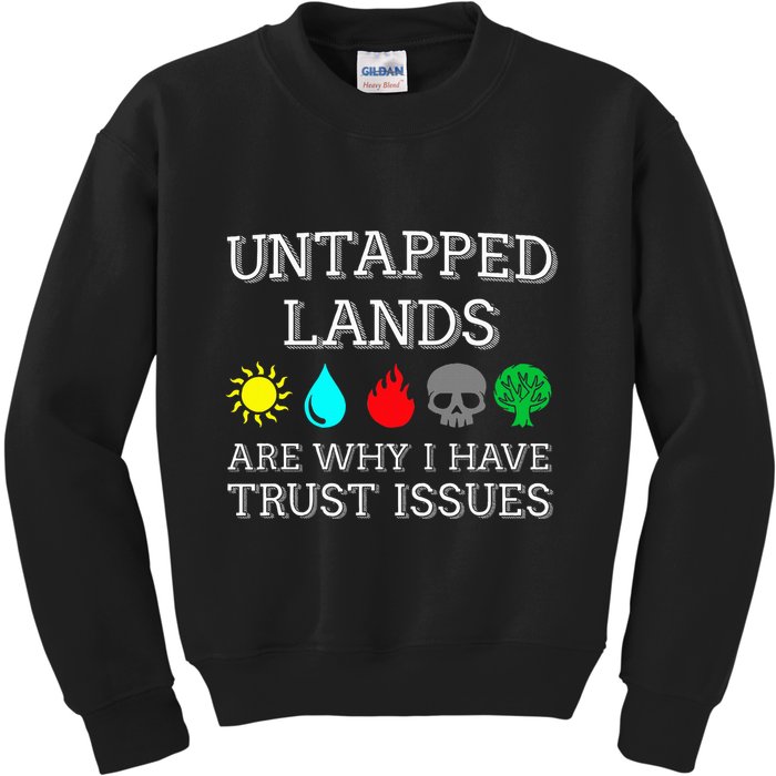 Untapped Lands Trust Issues Funny Magic Geek Tcg Kids Sweatshirt