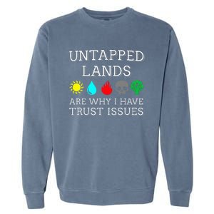 Untapped Lands Trust Issues Funny Magic Geek Tcg Garment-Dyed Sweatshirt