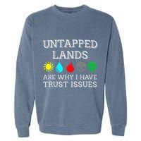 Untapped Lands Trust Issues Funny Magic Geek Tcg Garment-Dyed Sweatshirt