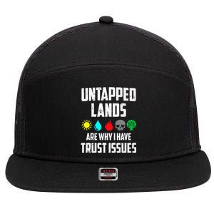 Untapped Lands Trust Issues Funny Magic Geek TCG 7 Panel Mesh Trucker Snapback Hat