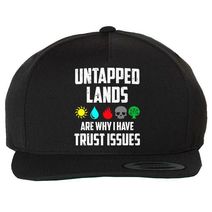 Untapped Lands Trust Issues Funny Magic Geek TCG Wool Snapback Cap