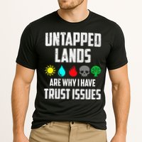 Untapped Lands Trust Issues Magic Funny Geek Tcg Classic Fit Performance Shirt