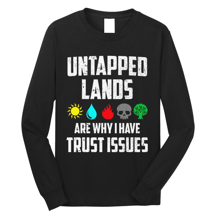 Untapped Lands Trust Issues Magic Funny Geek Tcg Classic Fit Long Sleeve Shirt