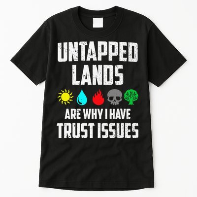 Untapped Lands Trust Issues Magic Funny Geek Tcg Classic Fit Tall T-Shirt