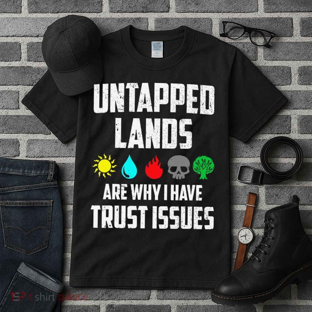 Untapped Lands Trust Issues Magic Funny Geek Tcg Classic Fit Tall T-Shirt