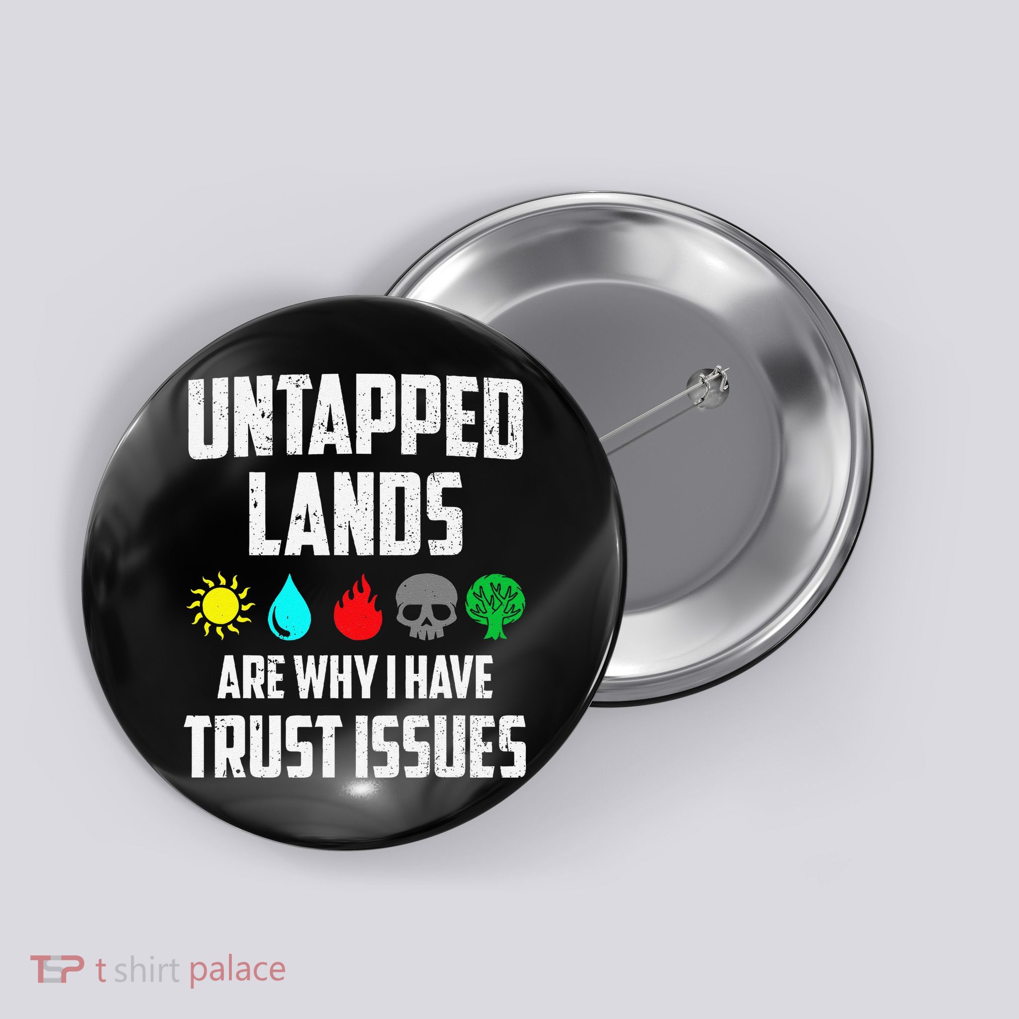 Untapped Lands Trust Issues Magic Funny Geek Tcg Classic Fit Button
