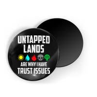 Untapped Lands Trust Issues Magic Funny Geek Tcg Classic Fit Magnet