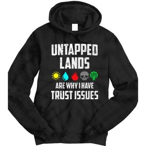 Untapped Lands Trust Issues Magic Funny Geek Tcg Classic Fit Tie Dye Hoodie