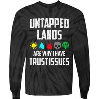 Untapped Lands Trust Issues Magic Funny Geek Tcg Classic Fit Tie-Dye Long Sleeve Shirt