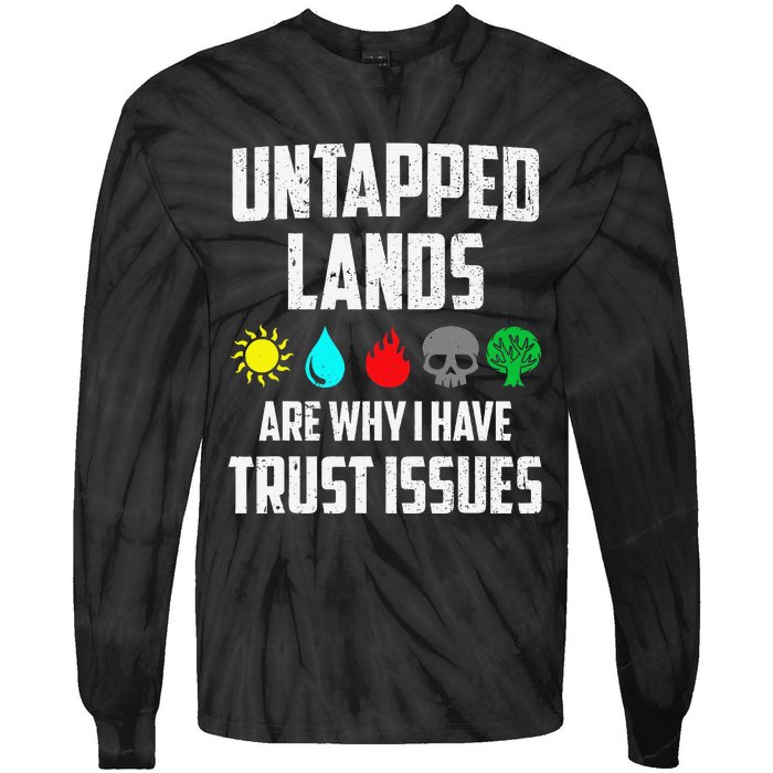 Untapped Lands Trust Issues Magic Funny Geek Tcg Classic Fit Tie-Dye Long Sleeve Shirt