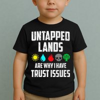 Untapped Lands Trust Issues Magic Funny Geek Tcg Classic Fit Toddler T-Shirt