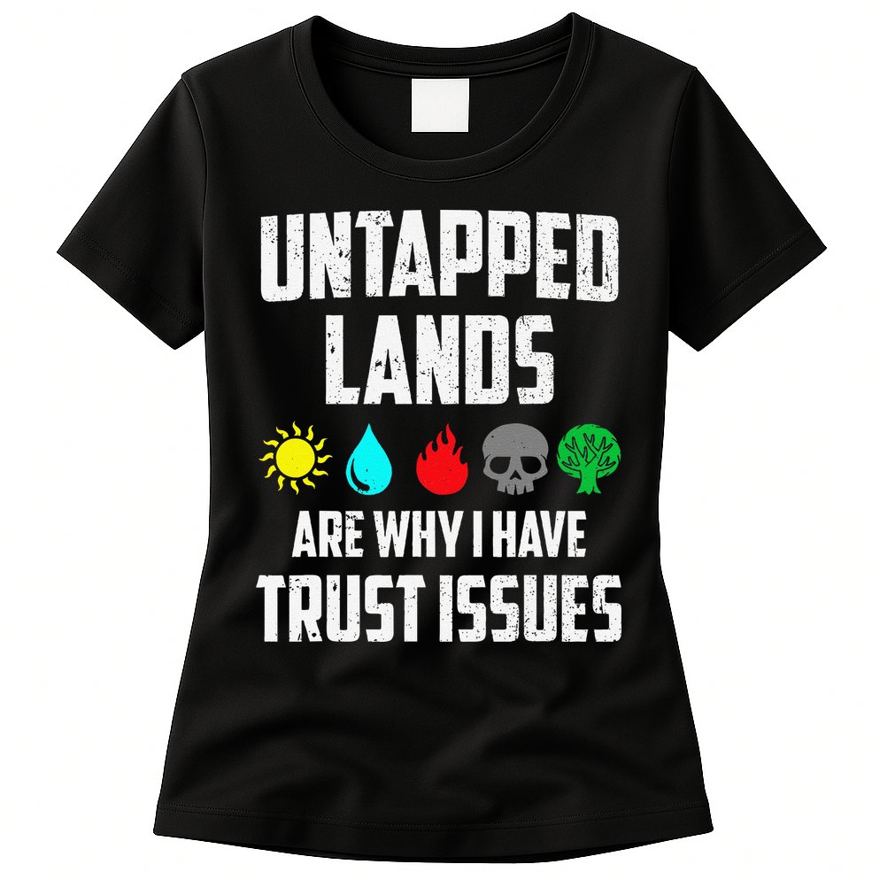 Untapped Lands Trust Issues Magic Funny Geek Tcg Classic Fit Womens T-Shirt