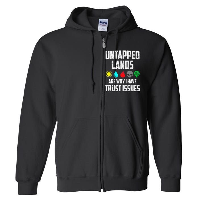 Untapped Lands Trust Issues Magic Funny Geek Tcg Classic Fit Full Zip Hoodie