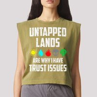 Untapped Lands Trust Issues Magic Funny Geek Tcg Classic Fit Garment-Dyed Women's Muscle Tee