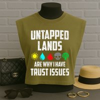 Untapped Lands Trust Issues Magic Funny Geek Tcg Classic Fit Garment-Dyed Women's Muscle Tee
