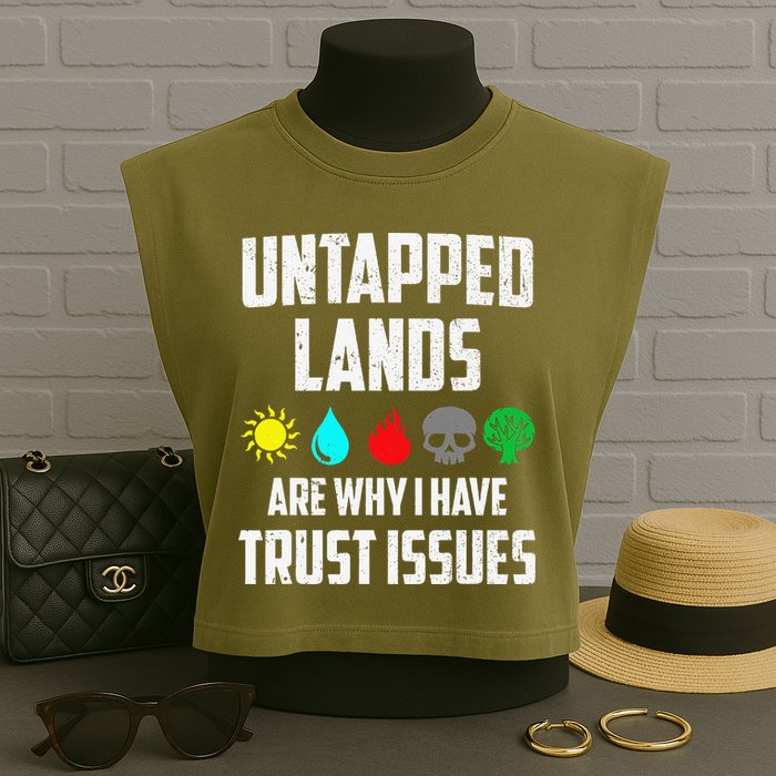 Untapped Lands Trust Issues Magic Funny Geek Tcg Classic Fit Garment-Dyed Women's Muscle Tee