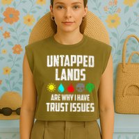 Untapped Lands Trust Issues Magic Funny Geek Tcg Classic Fit Garment-Dyed Women's Muscle Tee