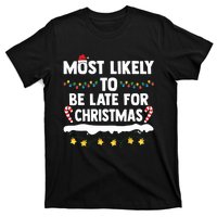 Untitledmost Likely To Be Late For Christmas Matching Family Xmas T-Shirt