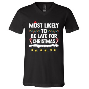 Untitledmost Likely To Be Late For Christmas Matching Family Xmas V-Neck T-Shirt