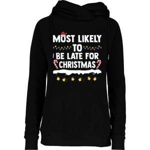 Untitledmost Likely To Be Late For Christmas Matching Family Xmas Womens Funnel Neck Pullover Hood