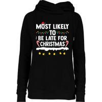 Untitledmost Likely To Be Late For Christmas Matching Family Xmas Womens Funnel Neck Pullover Hood