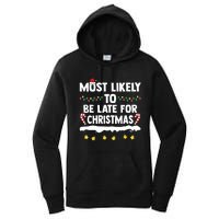 Untitledmost Likely To Be Late For Christmas Matching Family Xmas Women's Pullover Hoodie