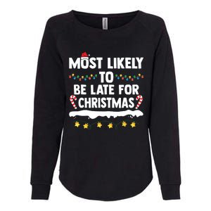 Untitledmost Likely To Be Late For Christmas Matching Family Xmas Womens California Wash Sweatshirt