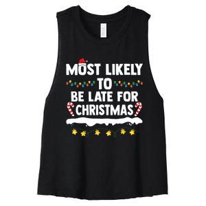 Untitledmost Likely To Be Late For Christmas Matching Family Xmas Women's Racerback Cropped Tank