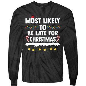 Untitledmost Likely To Be Late For Christmas Matching Family Xmas Tie-Dye Long Sleeve Shirt