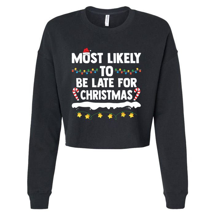 Untitledmost Likely To Be Late For Christmas Matching Family Xmas Cropped Pullover Crew