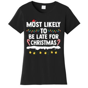 Untitledmost Likely To Be Late For Christmas Matching Family Xmas Women's T-Shirt