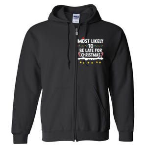 Untitledmost Likely To Be Late For Christmas Matching Family Xmas Full Zip Hoodie