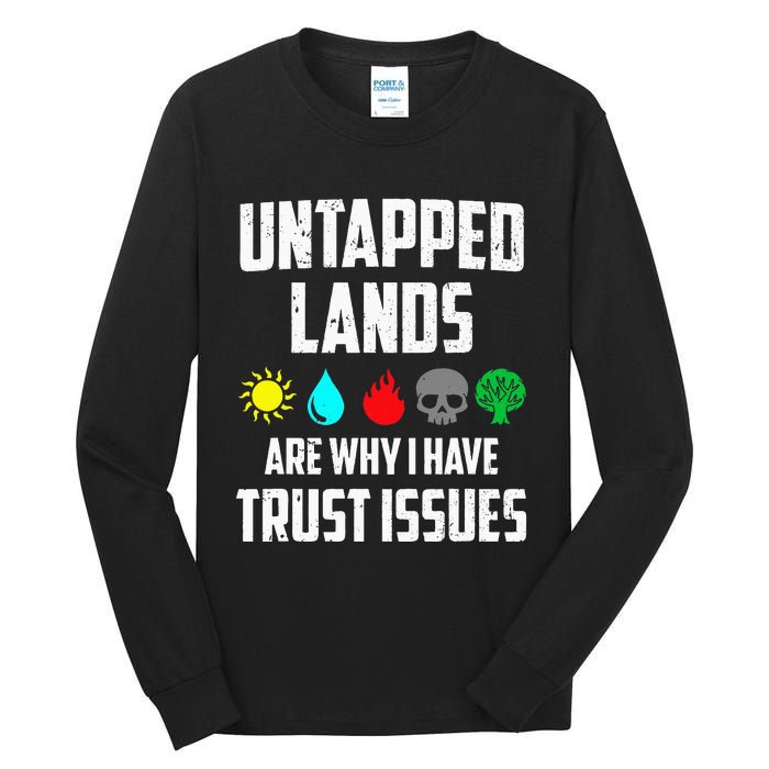 Untapped Lands Trust Issues Funny Magic Geek TCG Tall Long Sleeve T-Shirt